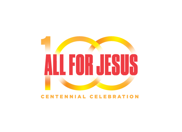 100 &mdash; All For Jesus &mdash; Centennial Celebration